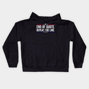 Funny Joe End Of Quote Repeat The Line T-Shirt Kids Hoodie